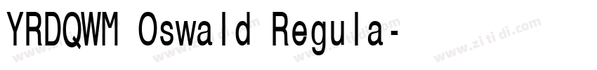 YRDQWM Oswald Regula字体转换 YRDQWM Oswald Regula字体转换
